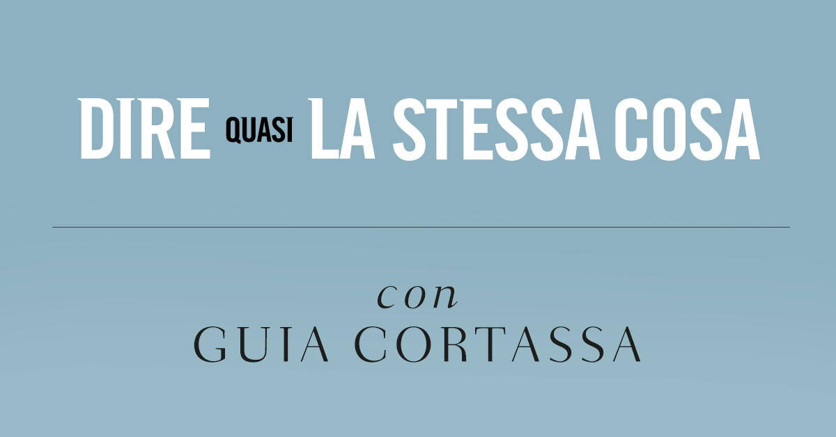 Dire quasi la stessa cosa. Intervista a Guia Cortassa