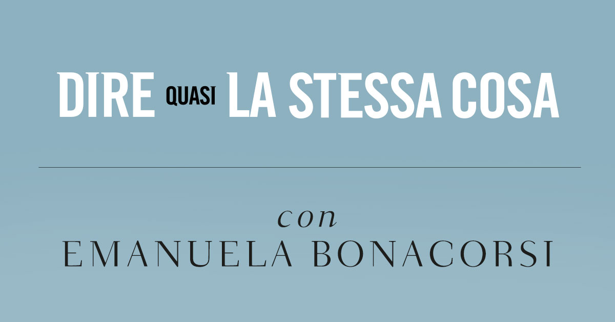 Dire quasi la stessa cosa. Intervista a Emanuela Bonacorsi