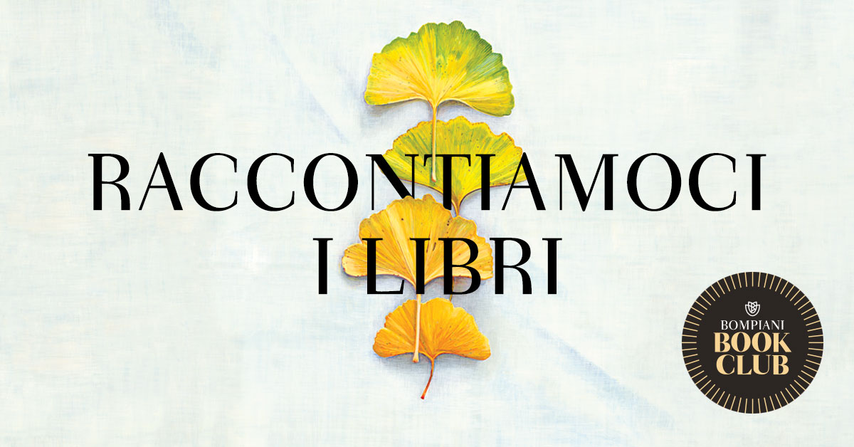 Bompiani Bookclub: raccontiamoci i libri