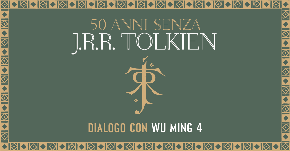 Dialogo con Wu Ming 4 a cinquant’anni dalla scomparsa di Tolkien