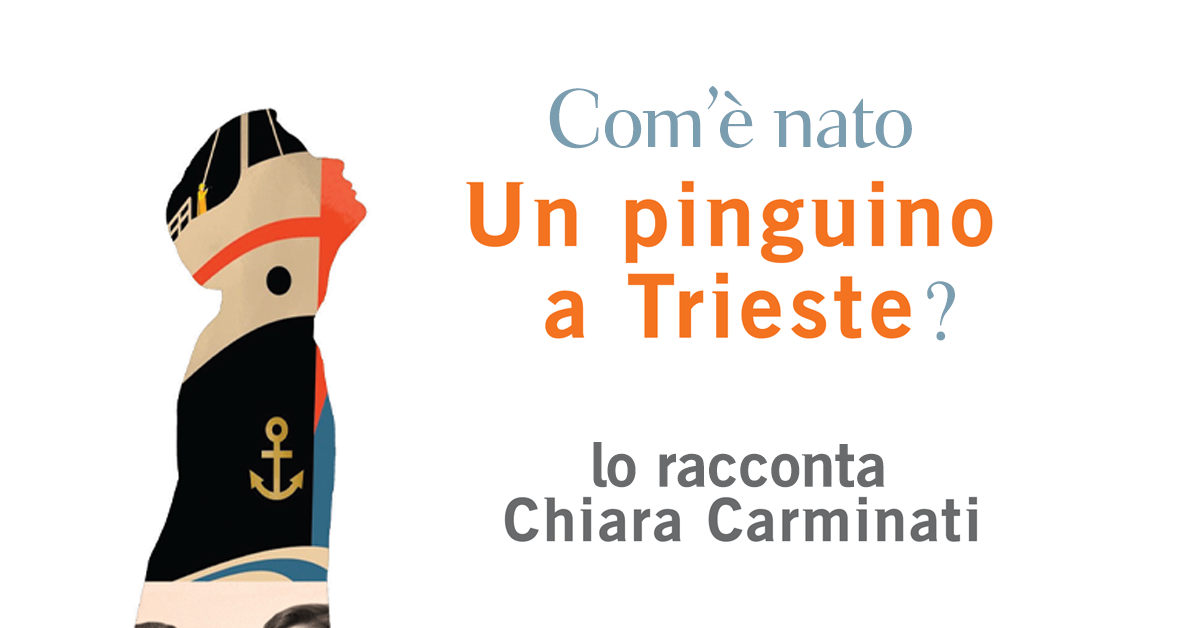 Com'è nato "Un pinguino a Trieste"? Lo racconta Chiara Carminati